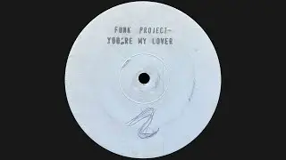 Funk Project - You're My Lover (Funk Mix) (1999)