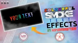 Smoke Text effects in Kinemaster | Best Text effects tutorials in Kinemaster||