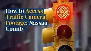 How to Access Traffic Camera Footage: Nassau County