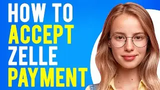 How to Accept Zelle Payment (How to Use Zelle)