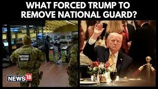 Why Did Trump Take U-Turn? Withdraws National Guard From Chicago, LA & Portland | U.S News | N18G