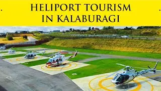 Heliport in Kalaburagi | Helicopter Tourism in Gulbarga District, Karnataka | Helipad Tourist Places
