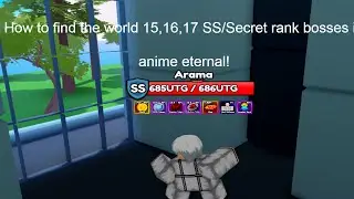 How to find SS/ secret rank world bosses in world 15,16,17 in anime eternal-roblox