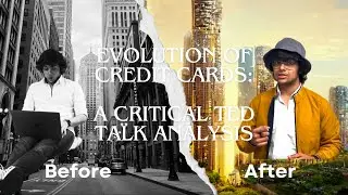 Evolution of Credit Cards: A Critical Ted Talk Analysis By Pratham Hegde _ Draft2