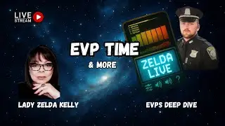 💥LIVE! EVP TIME WITH LADY ZELDA KELLY! ASKING THE ENERGIES QUESTIONS