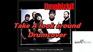 Take A Look around _ Limp Bizkit Drumcover Wantedrumer