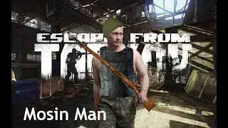 Mosin Man | Escape from Tarkov