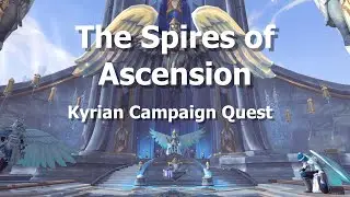 Forged by Trial--The Spires of Ascension--Kyrian Campaign Quest--WoW Shadowlands