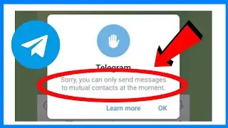 Fix Telegram Mutual Contact Message Error | Only Send Messages to Mutual Contacts Problem
