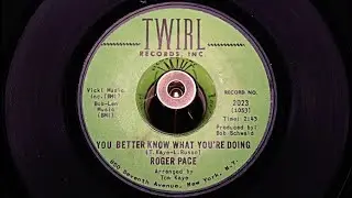 Roger Pace - You Better Know What You're Doing - TWIRL: 2023