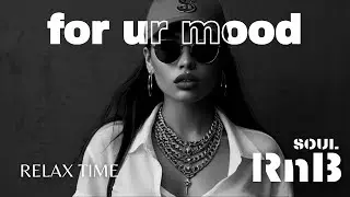 NEO SOUL & R&B | SMOOTH CHILL VIBES FOR WORK & RELAXATION | SENSUAL VIBE | BEDROOM LATENIGHT VIBE