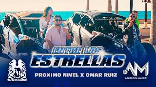Proximo Nivel x Omar Ruiz - Entre Las Estrellas [Official Video]