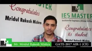 Mr Mridul Rakesh Mishra Civil Engineering AIR 1 GATE-2017 Toppers Interview IES MASTER Student