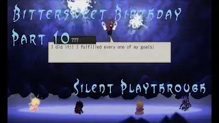 Bittersweet Birthday [PART 10/12] &ndash; What Finds You When You&rsquo;re Lost | Emotional Damage Simulator