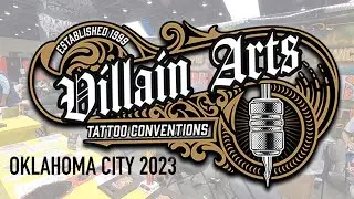 Villain Arts Tattoo Convention || Oklahoma City 2023