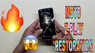 Moto Z-Play, Xt-1635 | Motorola Housing, LCD Change | Moto Z-Play Restoration | How To Restore Moto