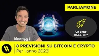 8 PREVISIONI su BITCOIN e CRYPTO per questo 2022