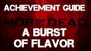 Mob of the Dead: A Burst of Flavor Achievement Guide