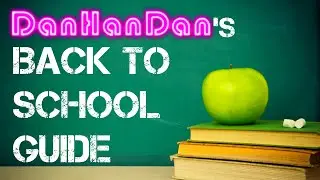DanHanDan's Back to School Guide