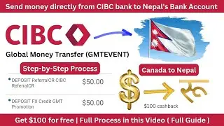 How to Send Money from Canada to Nepal with CIBC - Get $100 Back on your first transfer