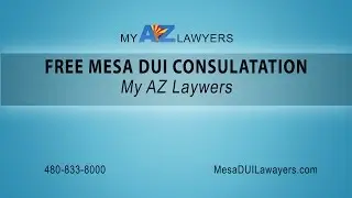 Free Mesa DUI Consultation | My AZ Lawyers