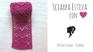 Tutorial - Sciarpa estiva con cuori