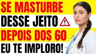 Masturba&ccedil;&atilde;o ap&oacute;s os 60 &ndash; Os 3 erros que voc&ecirc; comete e n&atilde;o sabe!