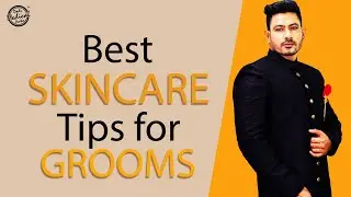Grooming Tips Before Marriage | Groom Skin Care Before Wedding | Dr. Nivedita Dadu