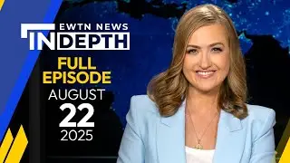 EWTN News in Depth: Catholic Response to Push for Peace in Ukraine | August 22, 2025