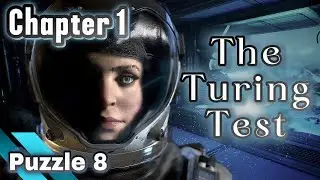 Chapter 1 - Puzzle 8 | The Turing Test Walkthrough