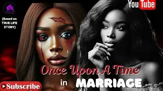 ONCE UPON A TIME IN MARRIAGE. #storytime #folktales #marriage