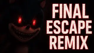 FINAL ZONE: FINAL ESCAPE (Glitched Remix) - Sonic.EXE