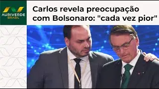 Carlos revela preocupação com Bolsonaro: 