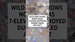7-Eleven destroyed during failed ATM theft