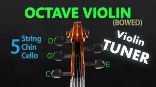 Octave Violin Tuning - Chin Cello Tuner (5 strings) (Bowed) (A=440)