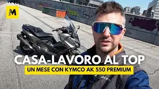 Un mese con... Kymco AK 550 Premium! E il casa-lavoro diventa  un piacere