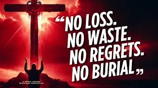 Command the Year (Day 7) | No Loss, No Waste, No Regrets, No Burial