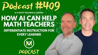 Ep409: How AI Can Help Math Teachers Differentiate Instruction for Every Learner