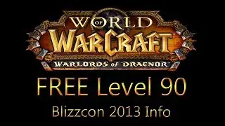 FREE Level 90 Character: Warlords of Draenor [Blizzcon 2013]