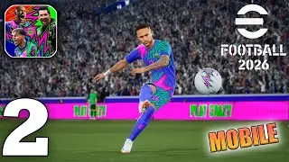 eFootball 2026 Mobile Gameplay Walkthrough Part 2 (iOS, Android)