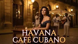 Cuban Music Nights 🌙 Son Cubano, Latin Jazz & Timeless Classics  Alma De Cuba