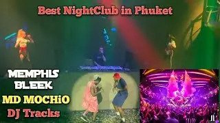 Best Party Night Club In Phuket Thailand-DJ Tracks,MEMPHIS BLEEK,MD MOCHiO