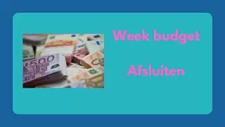 Budget | Week en maand afsluiting