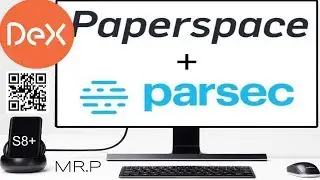 Paperspace + Parsec Cloud Gaming on Samsung S8/S8+/Note8 DeX Station