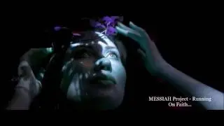 MESSIAH Project - Running On Faith