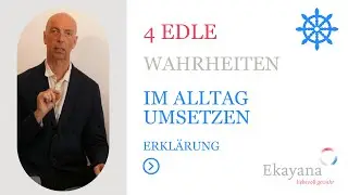 4 Edle Wahrheiten im Alltag umsetzen