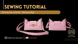 Sewing the Interior : Bintang Bag