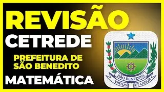 SUPER AULÃO DE VÉSPERA - Concurso SÃO BENEDITO/CE - Banca CETREDE - REVISÃO DE MATEMÁTICA #cetrede