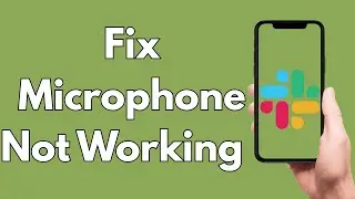 How To Fix Microphone Not Working On Slack Mobile [2026 Guide]