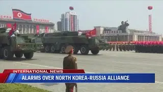 Alarms over North Korea-Russia Alliance